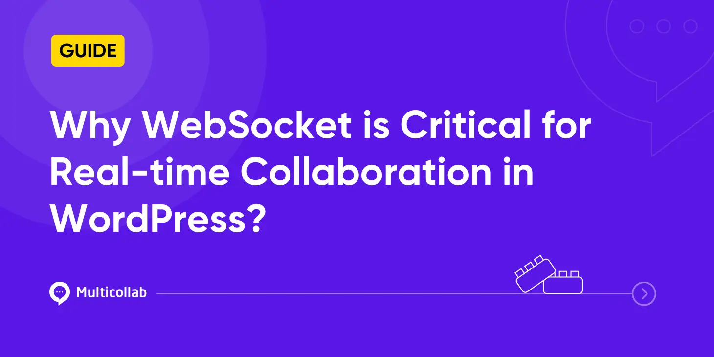Why WebSocket is Critical for Real-time Collaboration in WordPress_