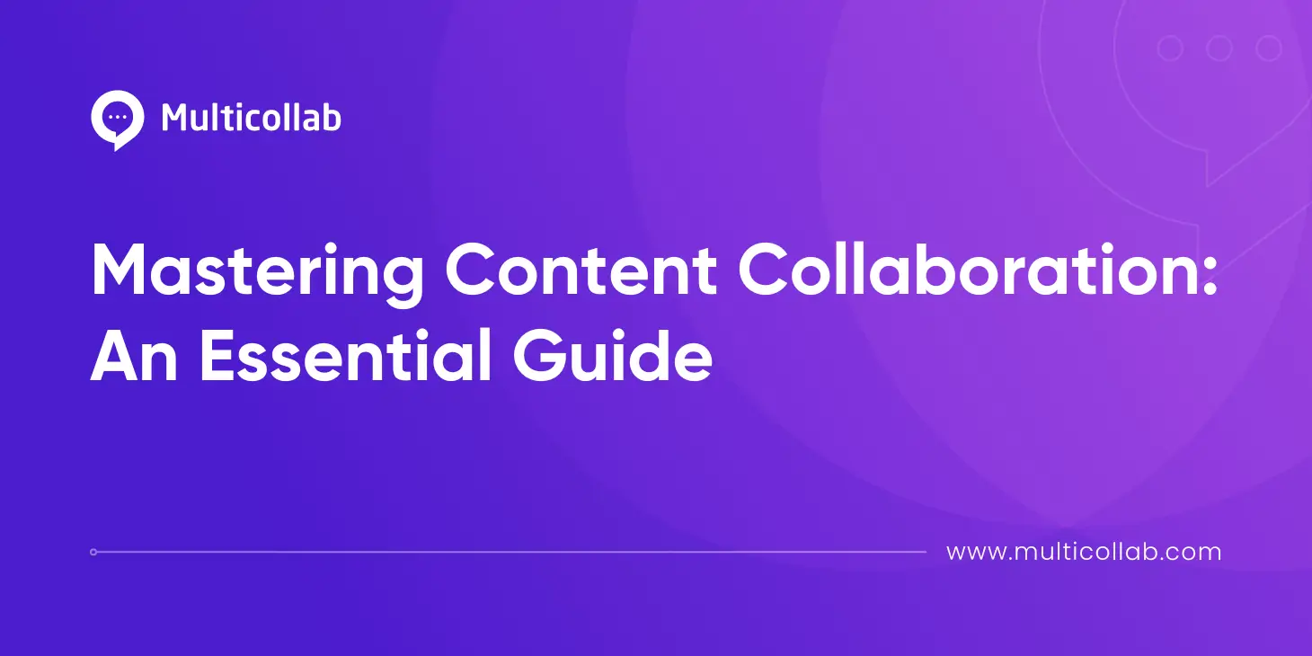 Mastering Content Collaboration An Essential Guide