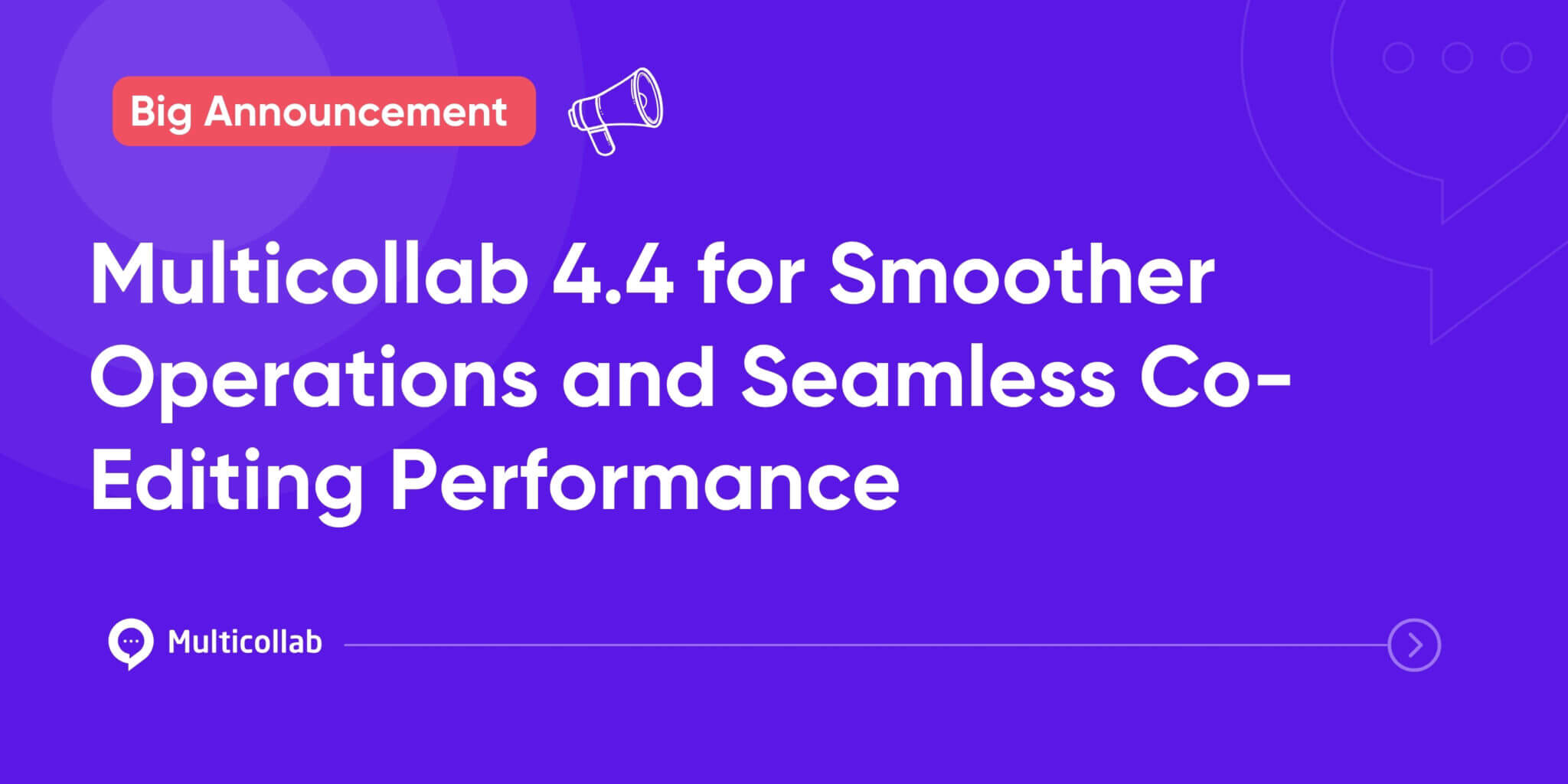 Multicollab 4.4 for Smoother Operations and Seamless Co-Editing Performance