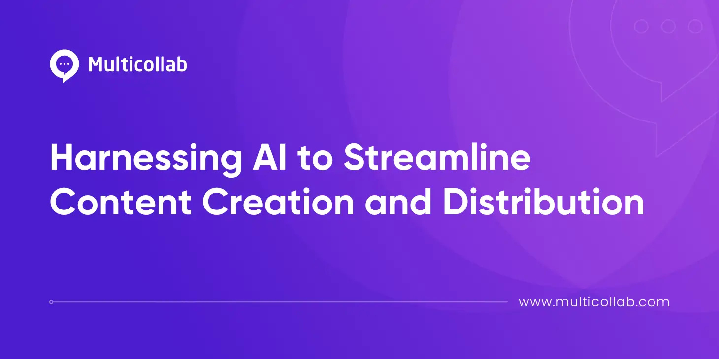 Harnessing AI to Streamline Content Creation and Distribution blog featured image