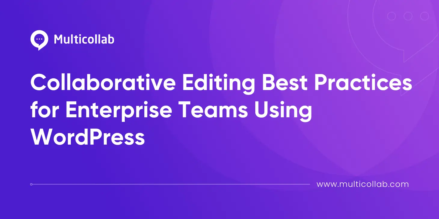 Blog title image: Collaborative Editing Best Practices for Enterprise Teams Using WordPress