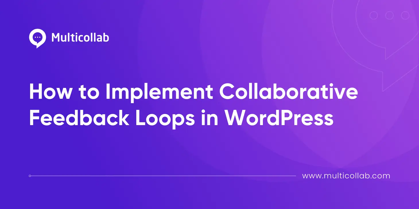 Blog Title Image How to Implement Collaborative Feedback Loops in WordPress