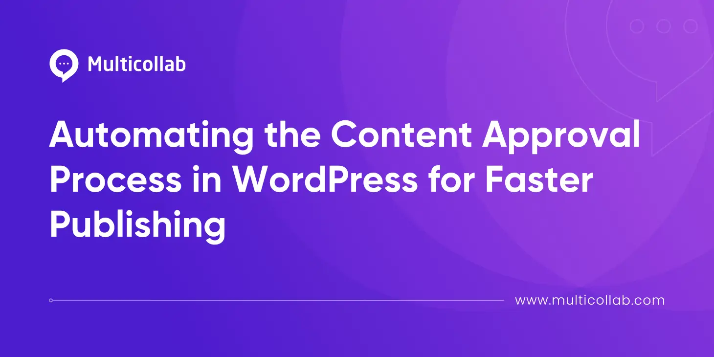 Blog Title Image Automating the Content Approval Process in WordPress for Faster Publishing