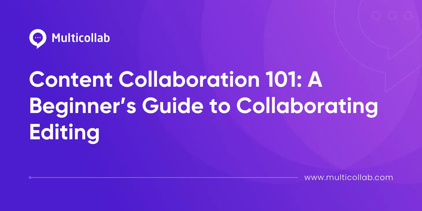 Blog Title Image: Content Collaboration 101: A Beginner’s Guide to Collaborating Editing