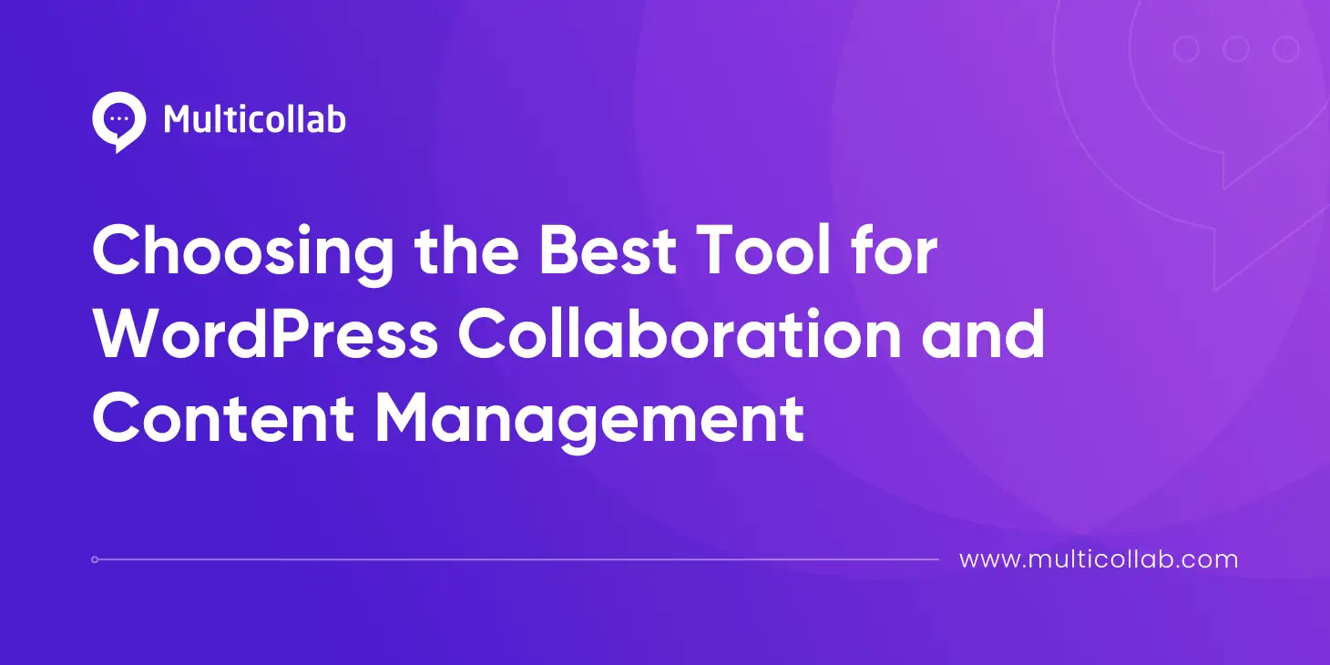 Blog Title Image: Choosing the Best Tool for WordPress Collaboration and Content Management