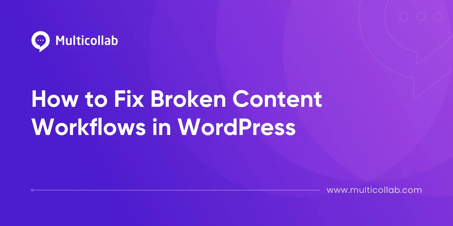 Blog Title Image: How to Fix Broken Content Workflows in WordPress